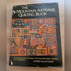 “The Mountain Artisans Quilting Book,” Hardcover with Dust Jacket, by A.A. Lewis